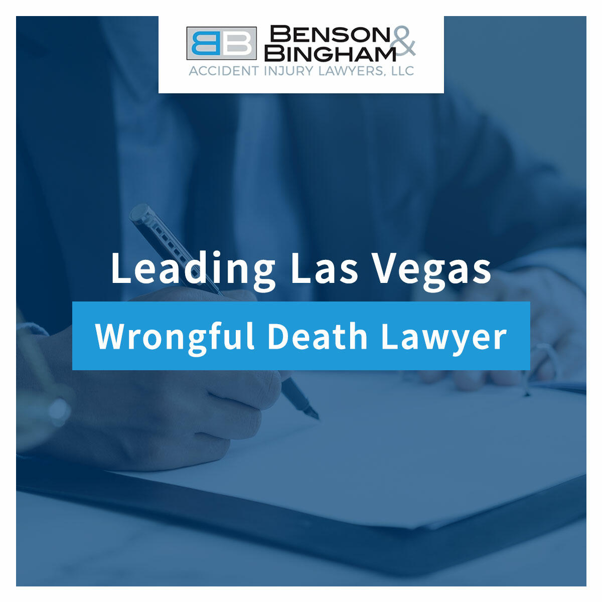Leading Las Vegas Wrongful Death Lawyers At Benson & Bingham