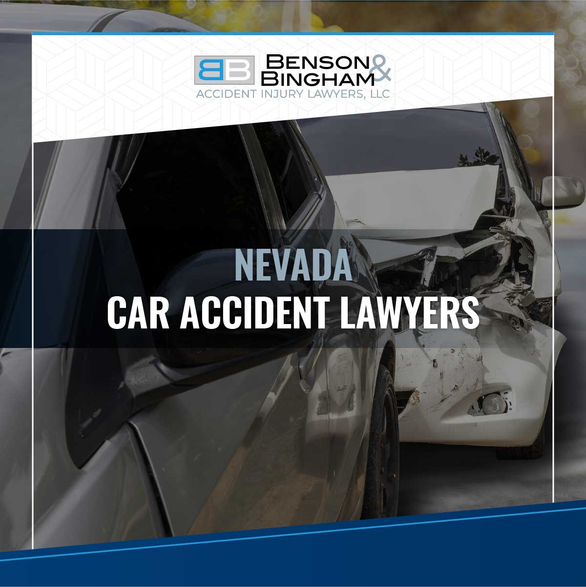 Nevada Car Accident Lawyer Benson & Bingham