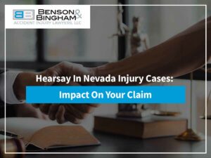 Hearsay In Nevada Injury Cases: Impact On Your Claim