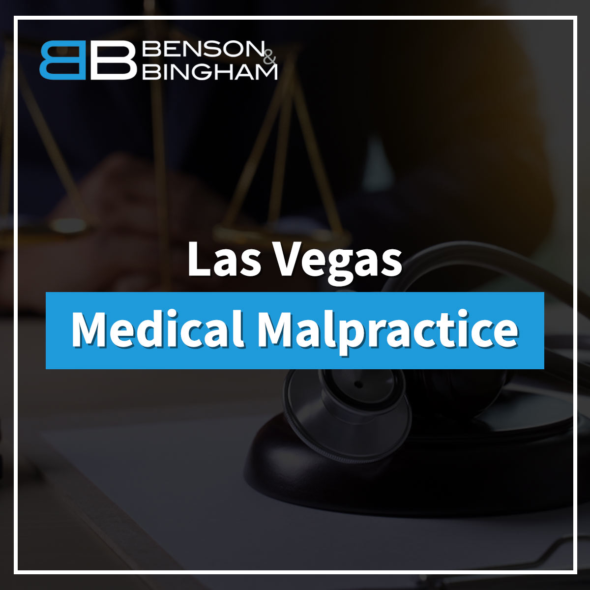 Las Vegas Medical Malpractice https://www.bensonbingham.com/las-vegas-medical-malpractice-lawyer/
