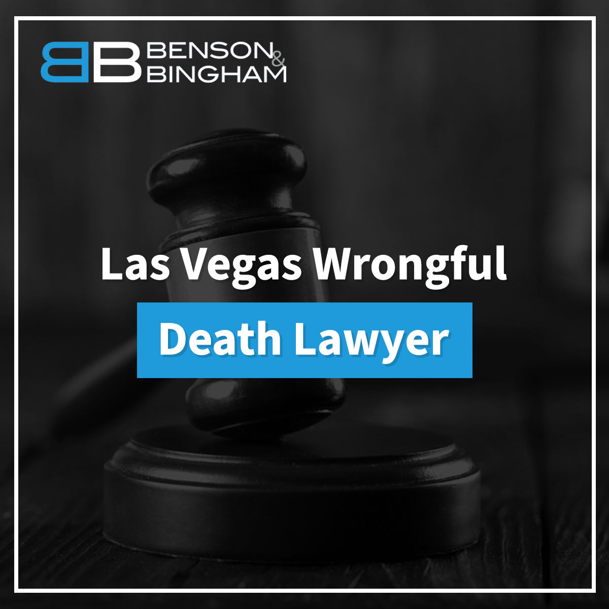 Las Vegas Wrongful Death Lawyer at https://www.bensonbingham.com/las-vegas-wrongful-death-lawyer/