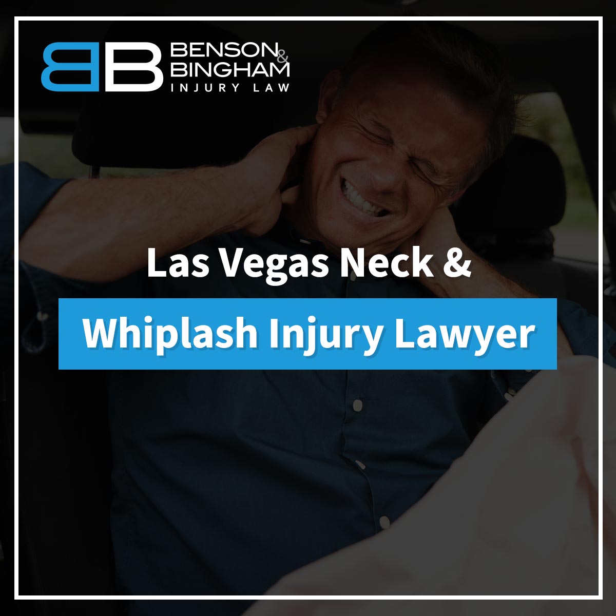 Las Vegas Neck & Whiplash Injury Lawyer https://www.bensonbingham.com/neck-and-whiplash-injury/